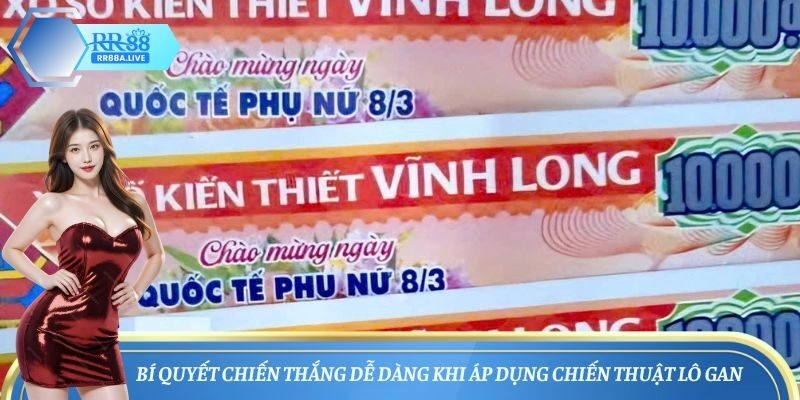 Bí quyết chiến thắng dễ dàng khi áp dụng chiến thuật lô gan