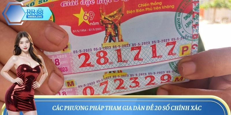 Các phương pháp tham gia dàn đề 20 số chính xác
