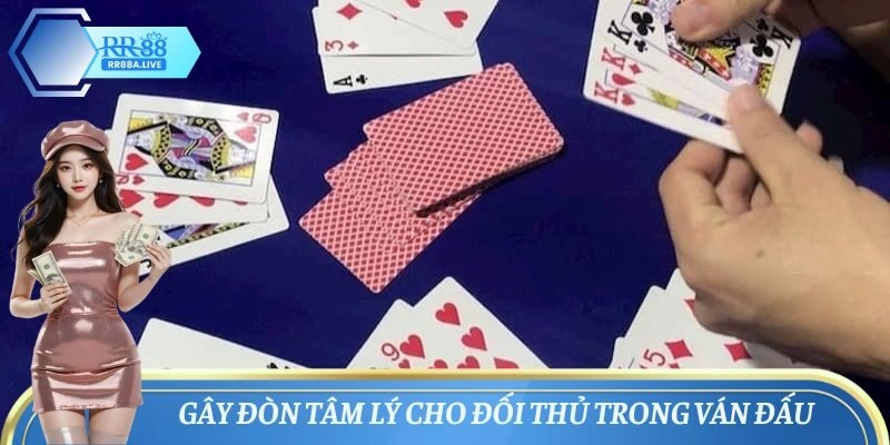 Gây đòn tâm lý cho đối thủ trong ván đấu