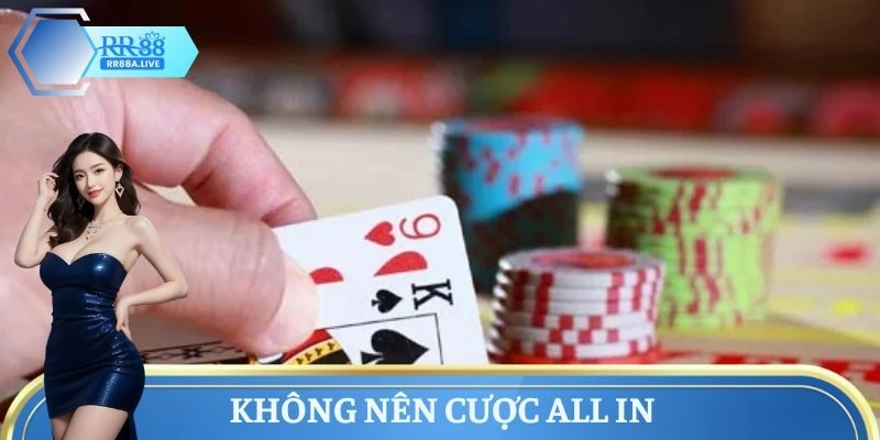 Không nên cược all in
