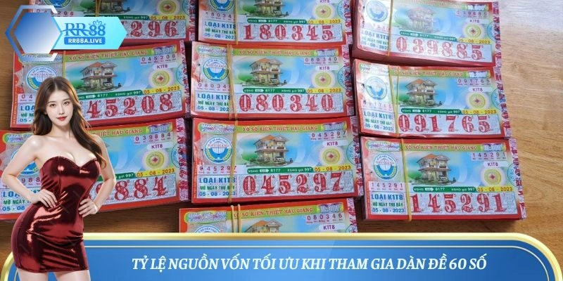 Tỷ lệ nguồn vốn tối ưu khi tham gia dàn đề 60 số