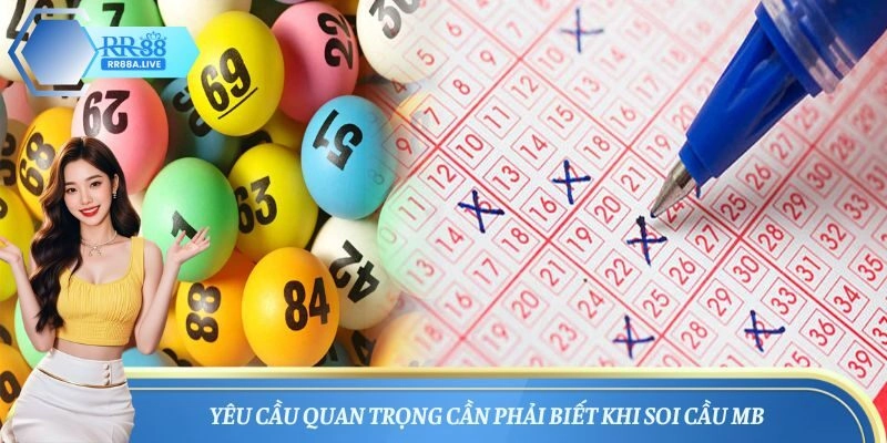 Yêu cầu quan trọng cần phải biết khi soi cầu mb